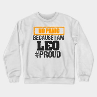 NO PANIC BECAUSE AM LEO, PROUD, ZODIAC SIGN Crewneck Sweatshirt